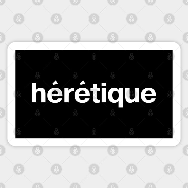 hérétique (French: heretic, heretique) Sticker by TheBestWords